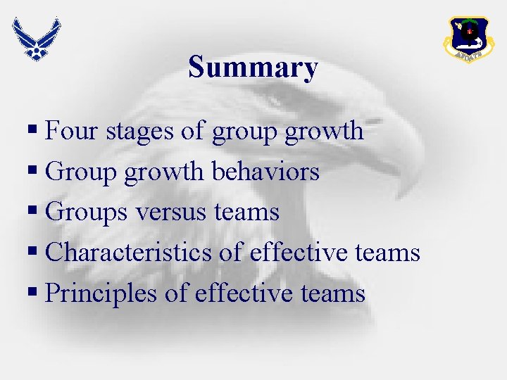 Summary § Four stages of group growth § Group growth behaviors § Groups versus