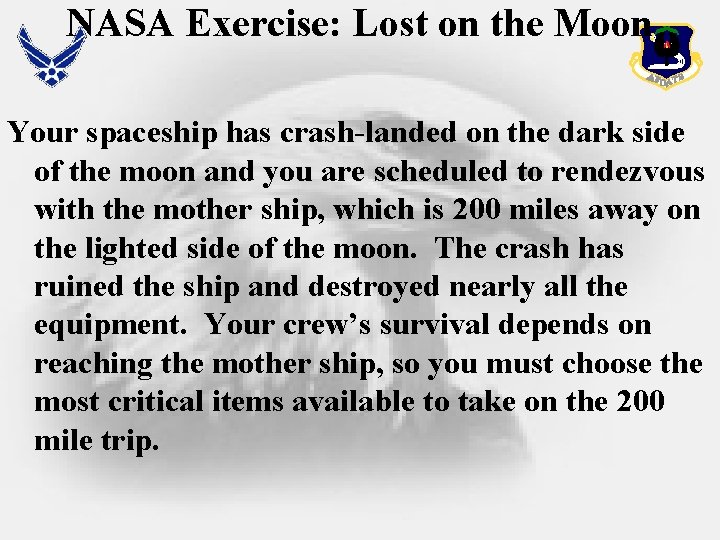 NASA Exercise: Lost on the Moon Your spaceship has crash-landed on the dark side