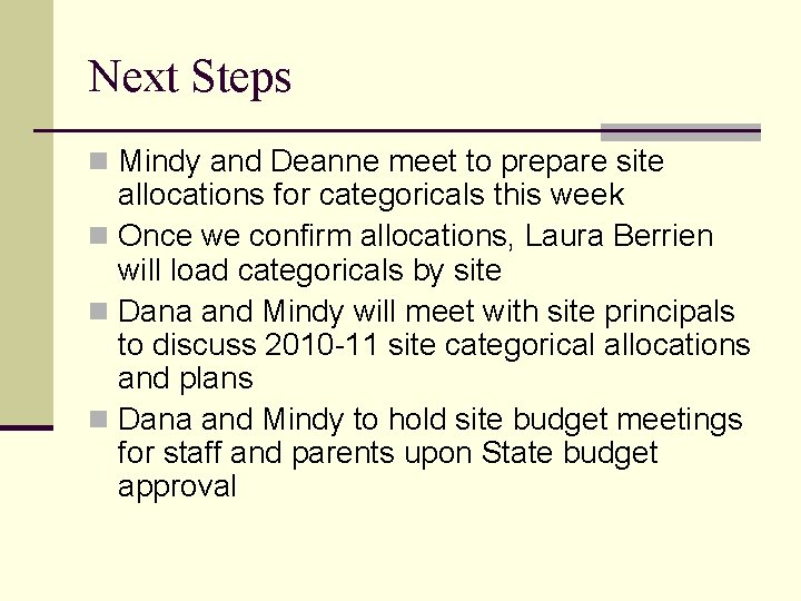 Next Steps n Mindy and Deanne meet to prepare site allocations for categoricals this
