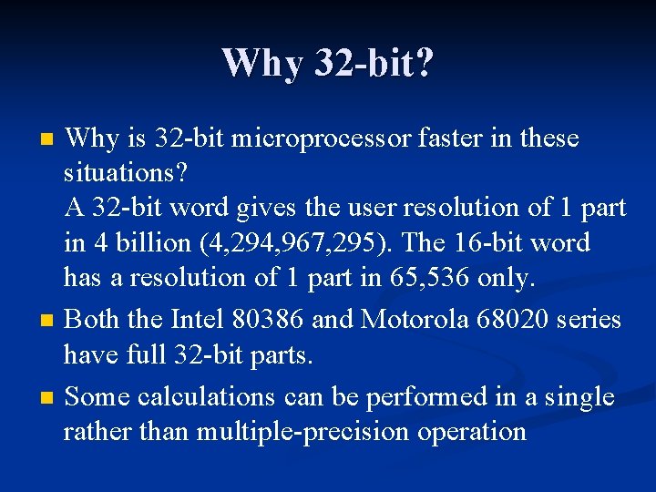 Why 32 -bit? n n n Why is 32 -bit microprocessor faster in these