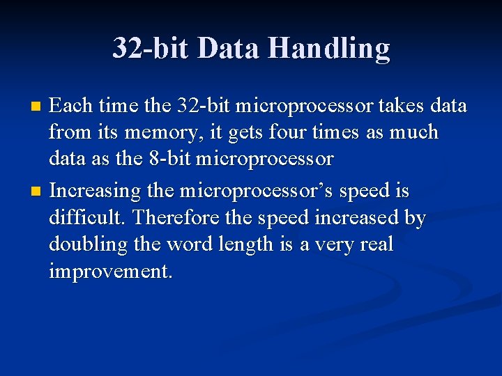 32 -bit Data Handling Each time the 32 -bit microprocessor takes data from its