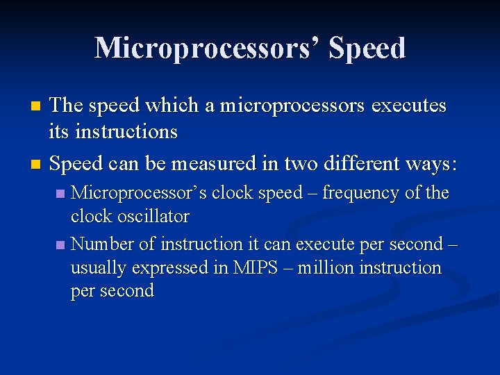 Microprocessors’ Speed The speed which a microprocessors executes its instructions n Speed can be Microprocessors’ Speed The speed which a microprocessors executes its instructions n Speed can be