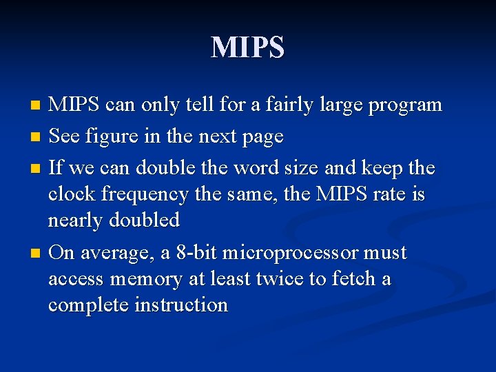 MIPS can only tell for a fairly large program n See figure in the