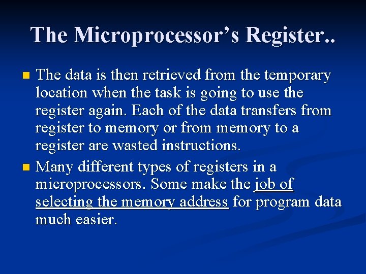 The Microprocessor’s Register. . The data is then retrieved from the temporary location when The Microprocessor’s Register. . The data is then retrieved from the temporary location when