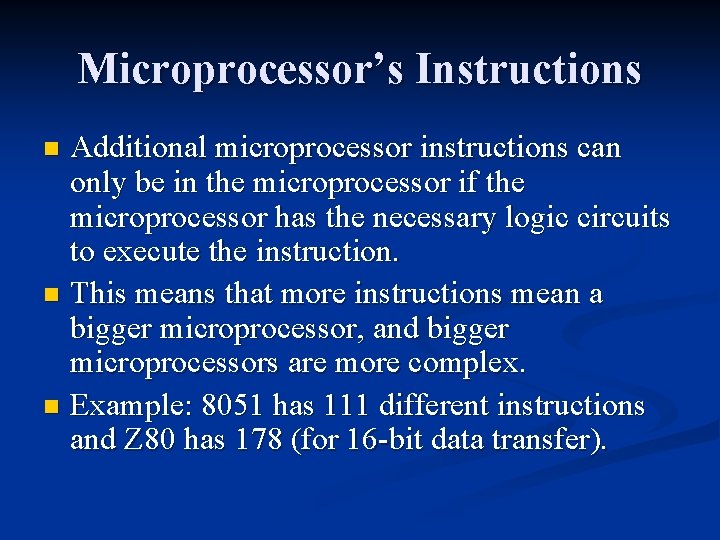 Microprocessor’s Instructions Additional microprocessor instructions can only be in the microprocessor if the microprocessor Microprocessor’s Instructions Additional microprocessor instructions can only be in the microprocessor if the microprocessor