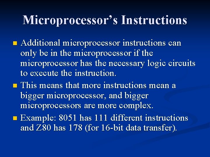 Microprocessor’s Instructions Additional microprocessor instructions can only be in the microprocessor if the microprocessor