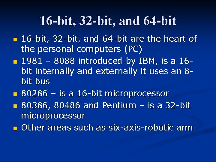 16 -bit, 32 -bit, and 64 -bit n n n 16 -bit, 32 -bit, 16 -bit, 32 -bit, and 64 -bit n n n 16 -bit, 32 -bit,