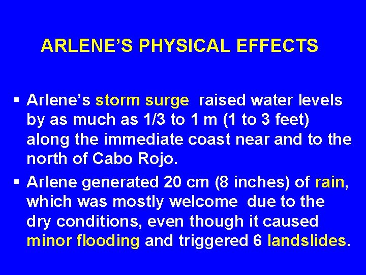 ARLENE’S PHYSICAL EFFECTS § Arlene’s storm surge raised water levels by as much as