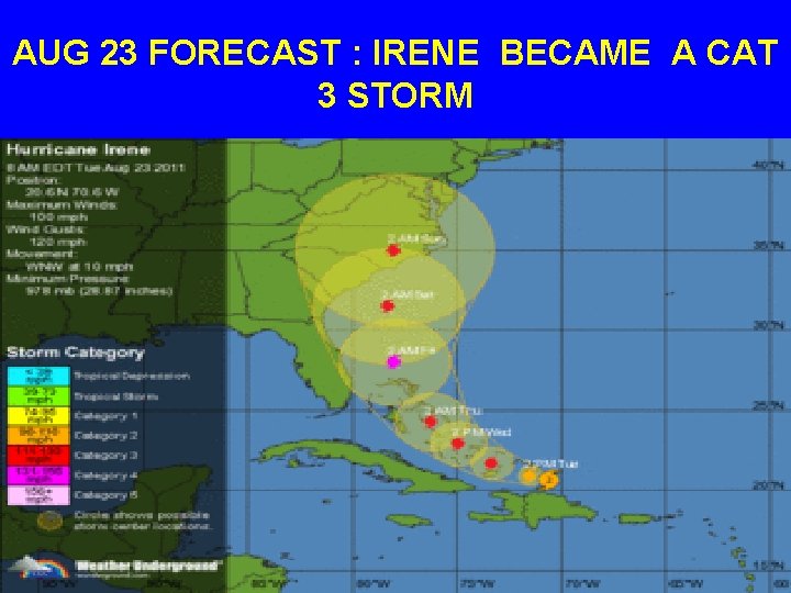 AUG 23 FORECAST : IRENE BECAME A CAT 3 STORM 