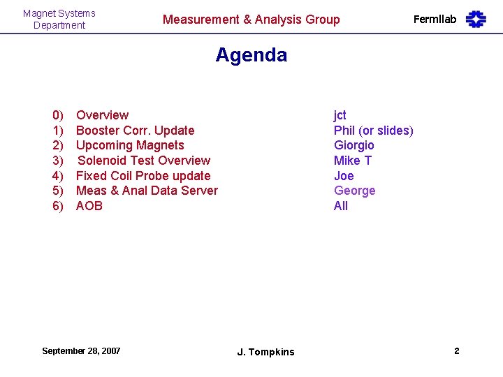 Magnet Systems Department Measurement & Analysis Group Fermilab Agenda 0) 1) 2) 3) 4)