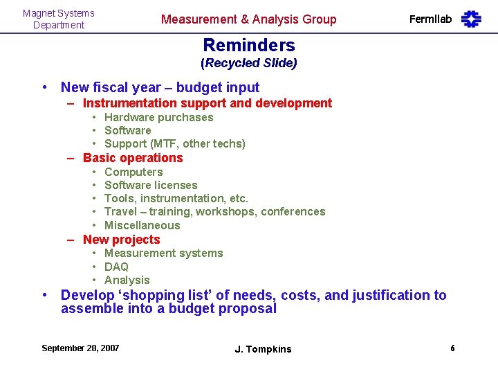 Magnet Systems Department Measurement & Analysis Group Fermilab Reminders (Recycled Slide) • New fiscal