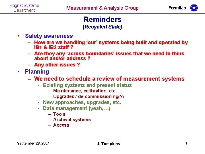 Magnet Systems Department Measurement & Analysis Group Fermilab Reminders (Recycled Slide) • Safety awareness