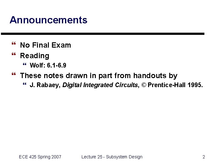 Announcements } No Final Exam } Reading } Wolf: 6. 1 -6. 9 }