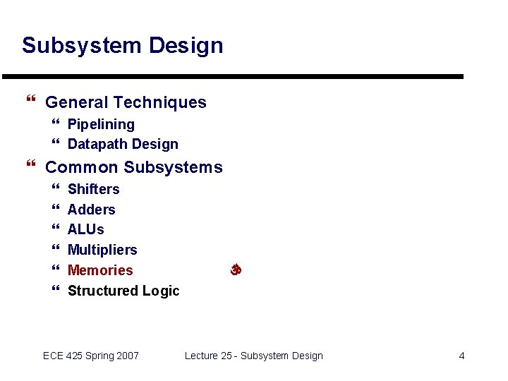 Subsystem Design } General Techniques } Pipelining } Datapath Design } Common Subsystems }