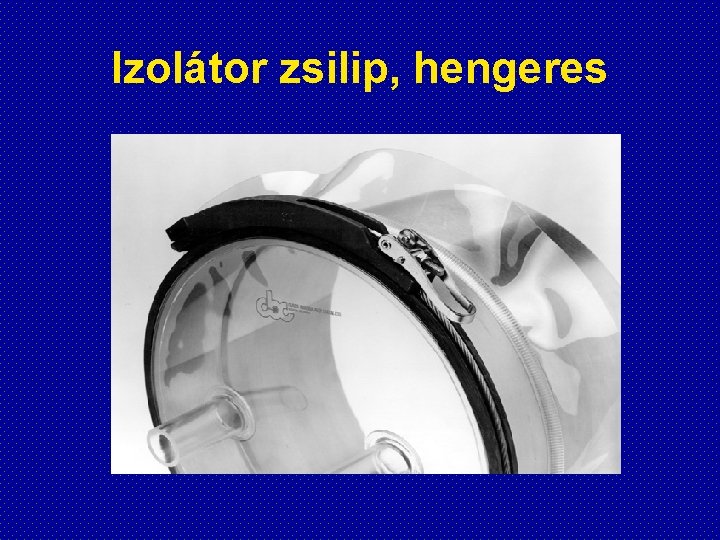 Izolátor zsilip, hengeres 