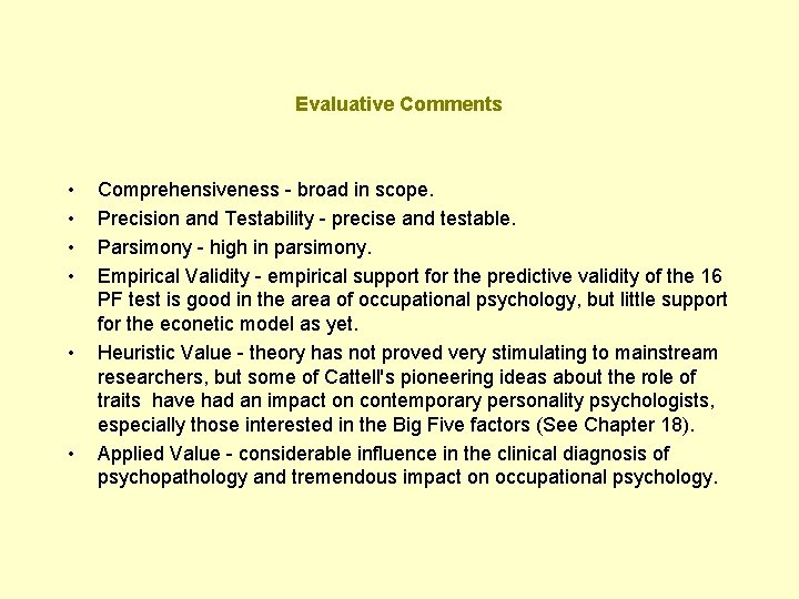 Evaluative Comments • • • Comprehensiveness - broad in scope. Precision and Testability -