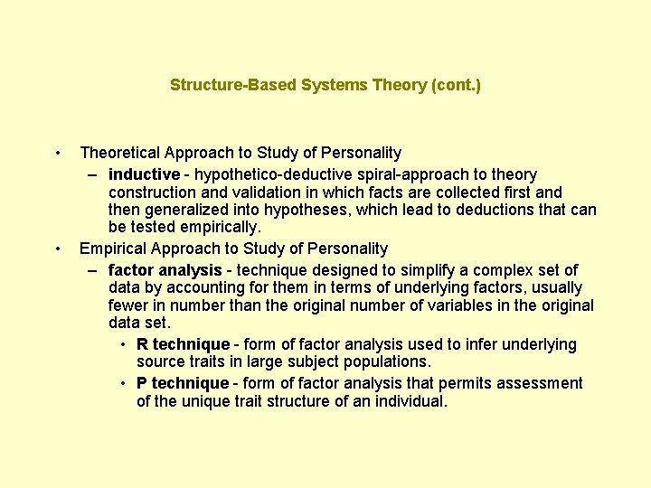 Structure-Based Systems Theory (cont. ) • • Theoretical Approach to Study of Personality –
