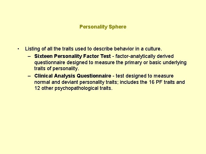 Personality Sphere • Listing of all the traits used to describe behavior in a