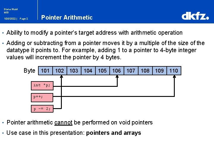 Diana Wald MBI 1/25/2022 | Page 2 Pointer Arithmetic • Ability to modify a