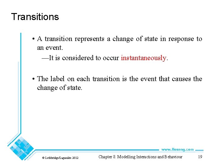 Transitions • A transition represents a change of state in response to an event. Transitions • A transition represents a change of state in response to an event.