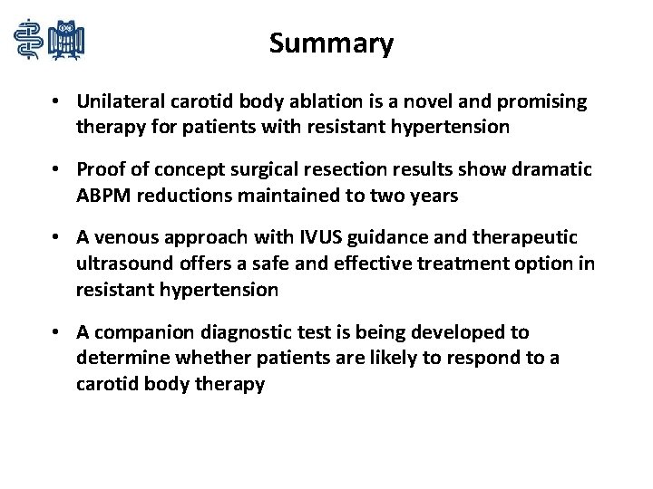 Summary • Unilateral carotid body ablation is a novel and promising therapy for patients