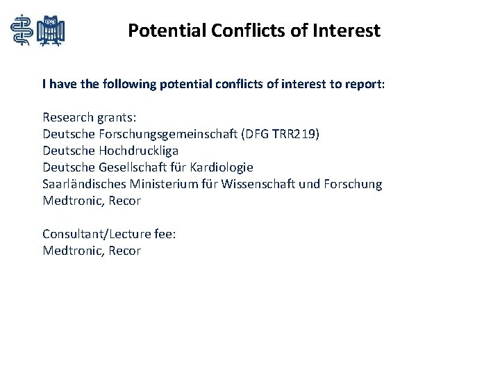 Potential Conflicts of Interest I have the following potential conflicts of interest to report: