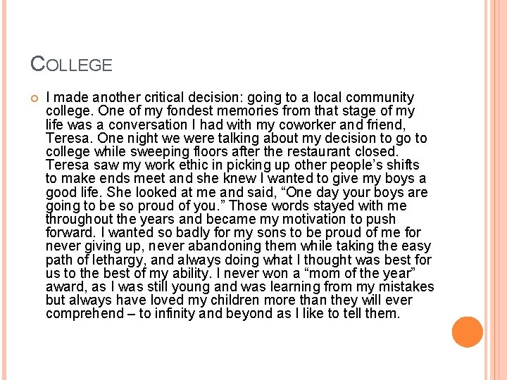 COLLEGE I made another critical decision: going to a local community college. One of