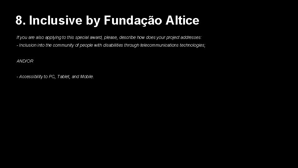 8. Inclusive by Fundação Altice If you are also applying to this special award,
