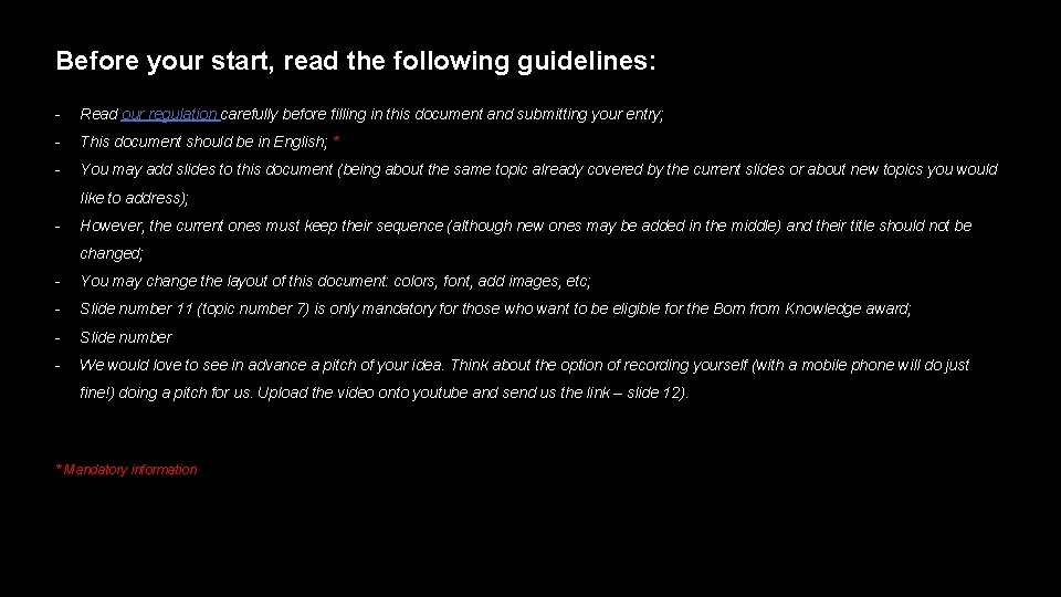 Before your start, read the following guidelines: - Read our regulation carefully before filling