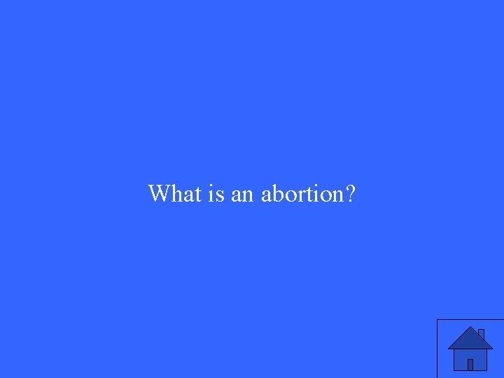 What is an abortion? 