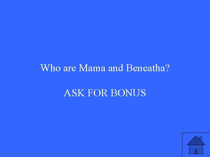 Who are Mama and Beneatha? ASK FOR BONUS 