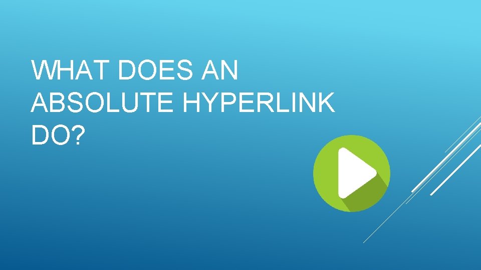 WHAT DOES AN ABSOLUTE HYPERLINK DO? 