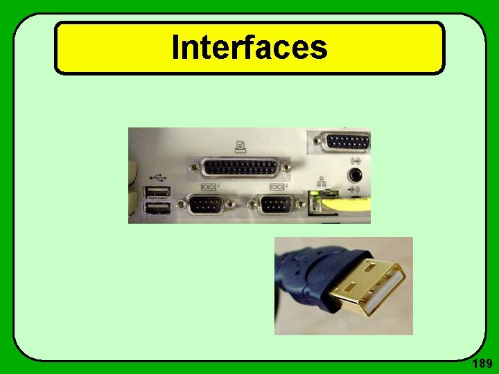 Interfaces 189 