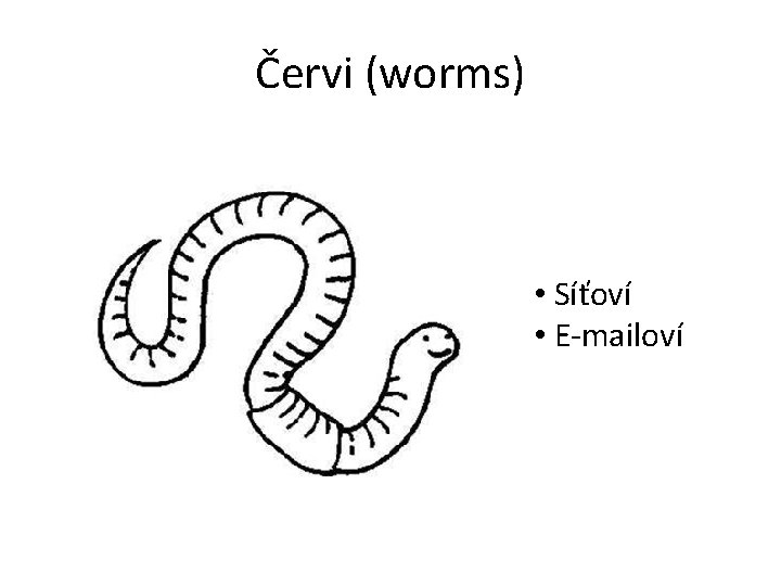 Červi (worms) • Síťoví • E-mailoví 