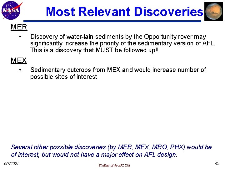 Most Relevant Discoveries MER • Discovery of water-lain sediments by the Opportunity rover may