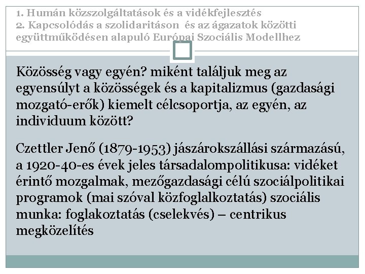 1. Humán közszolgáltatások és a vidékfejlesztés 2. Kapcsolódás a szolidaritáson és az ágazatok közötti