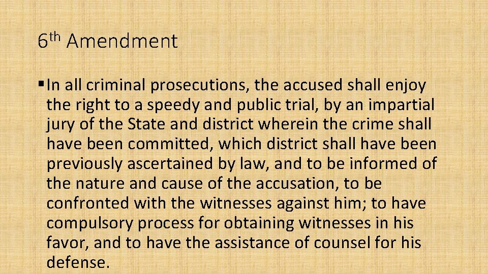 6 th Amendment § In all criminal prosecutions, the accused shall enjoy the right