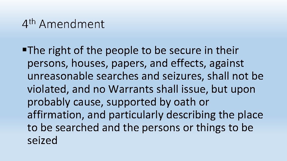 4 th Amendment §The right of the people to be secure in their persons,