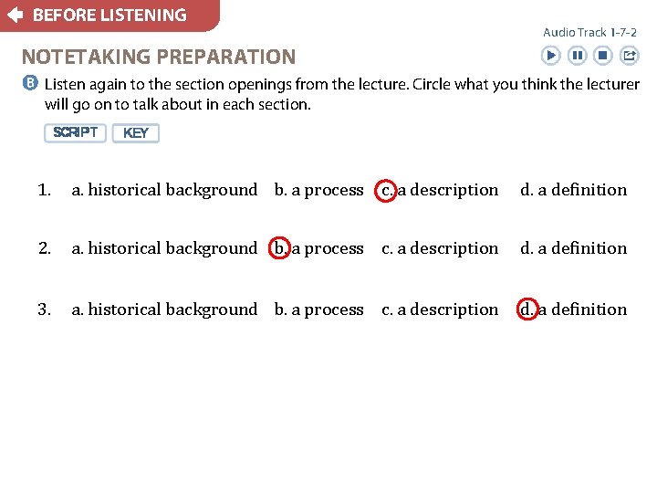 BEFORE LISTENING Audio Track 1 -7 -2 NOTETAKING PREPARATION b Listen again to the