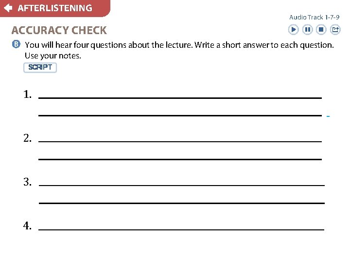 AFTER LISTENING Audio Track 1 -7 -9 ACCURACY CHECK b You will hear four