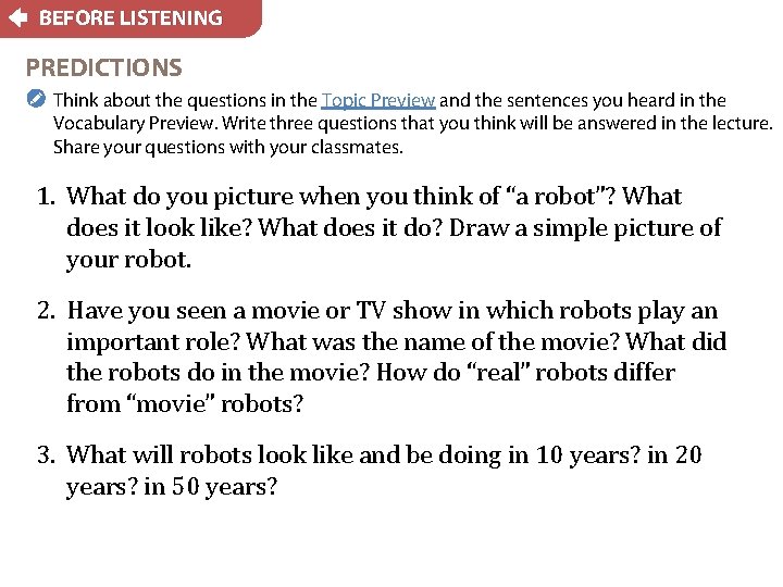 BEFORE LISTENING PREDICTIONS n Think about the questions in the Topic Preview and the