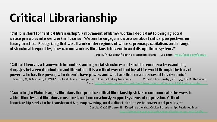 Critical Librarianship “Critlib is short for “critical librarianship”, a movement of library workers dedicated