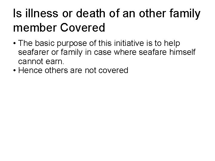 Is illness or death of an other family member Covered • The basic purpose