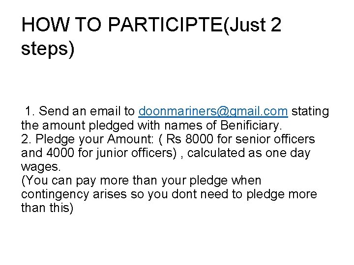 HOW TO PARTICIPTE(Just 2 steps) 1. Send an email to doonmariners@gmail. com stating the