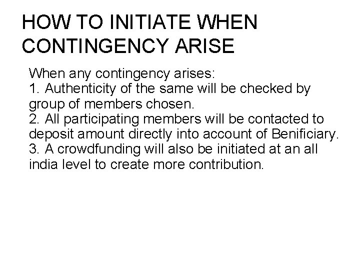 HOW TO INITIATE WHEN CONTINGENCY ARISE When any contingency arises: 1. Authenticity of the