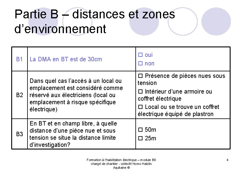 Partie B – distances et zones d’environnement La DMA en BT est de 30
