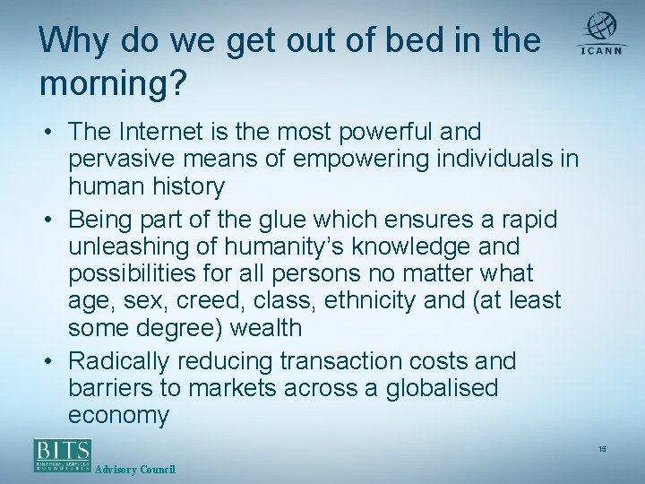 Why do we get out of bed in the morning? • The Internet is