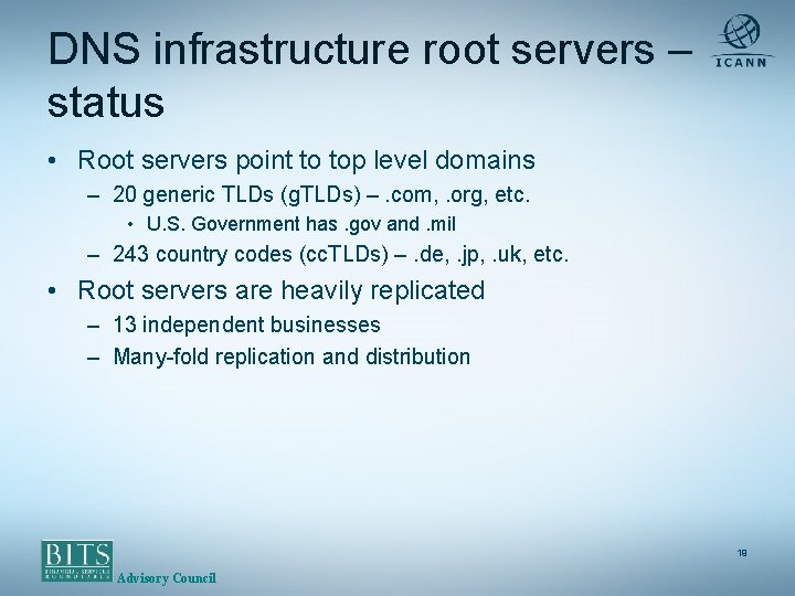DNS infrastructure root servers – status • Root servers point to top level domains