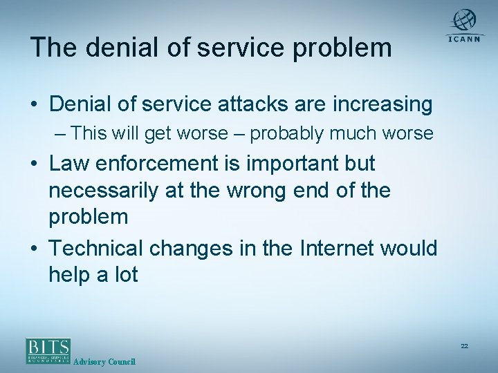 The denial of service problem • Denial of service attacks are increasing – This