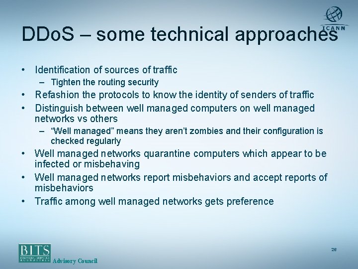 DDo. S – some technical approaches • Identification of sources of traffic – Tighten